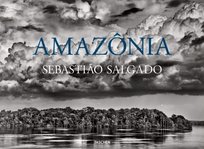 Sebastiao Salgado. Amazonia Salgado Sebastiao