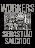 Sebastiao Salgado: Workers - Salgado Sebastiao