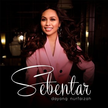 Sebentar - Dayang Nurfaizah