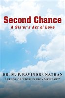 Second Chance. A Sister's Act of Love - Nathan Ravindra M. P.