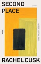 Second Place: A Novel Cusk Rachel