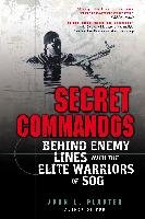 Secret Commandos: Behind Enemy Lines with the Elite Warriors of Sog - Plaster John L.