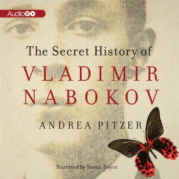 Secret History of Vladimir Nabokov - Pitzer Andrea