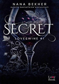 Secret. Love&Wine. Tom 1 - Bekher Nana