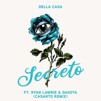 Secreto - Della Casa x Dakota x Ryan Lawrie