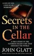 Secrets in the Cellar: A True Story of the Australian Incest Case That Shocked the World - Glatt John