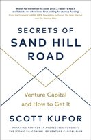 Secrets of Sand Hill Road: Venture Capital-and How to Get It Kupor Scott