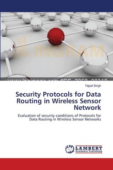 Security Protocols for Data Routing in Wireless Sensor Network - Singh Tejpal