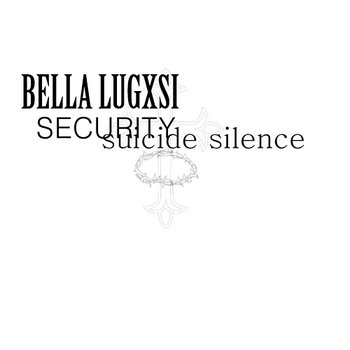 Security (Suicide Silence) - Bella Lugxsi