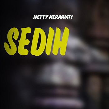 Sedih - Netty Herawati