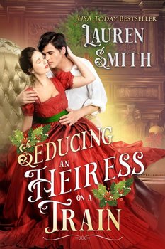 Seducing an Heiress on a Train - Lauren Smith