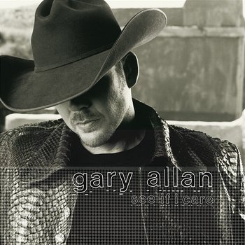 See If I Care - Gary Allan