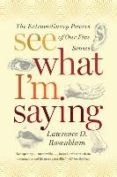 See What I'm Saying: The Extraordinary Powers of Our Five Senses - Rosenblum Lawrence D.