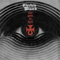 See You In Hell Electric Wizard
