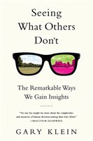 Seeing What Others Don't: The Remarkable Ways We Gain Insights - Klein Gary