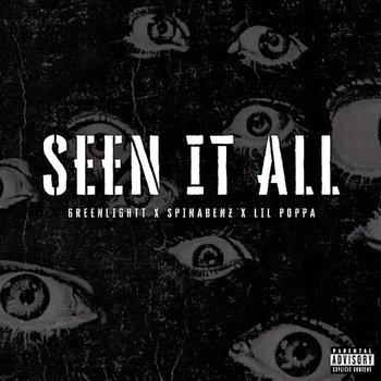 Seen It All - Greenlightt feat. Spinabenz, Lil Poppa