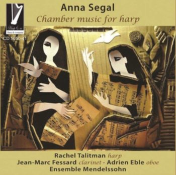 Segal: Chamber Music for Harp - Ensemble Mendelsshon, Talitman Rachel, Fessard Jean-Marc, Eble Adrien