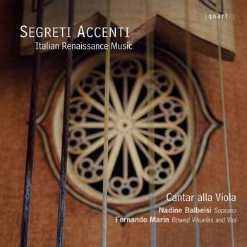 Segreti Accenti: Italian Music - Cantar alla Viola, Balbesi Nadine, Marin Fernando