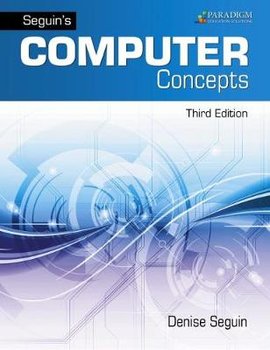 Seguin's Computer Concepts with Microsoft Office 365, 2019: Text + Review and Assessments Workbook - Denise Seguin