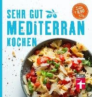 Sehr gut mediterran kochen - Soehlke Christian, Soehlke-Lennert Dorothee