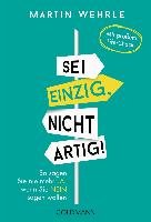 Sei einzig, nicht artig! Wehrle Martin