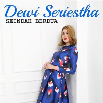 Seindah Berdua - Dewi Seriestha