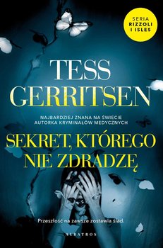 Sekret, którego nie zdradzę - Gerritsen Tess