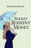 Sekret rodziny Monet. Tom 2&nbsp;-&nbsp;Marczak Weronika