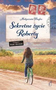 Sekretne życie Roberty - Hayles Małgorzata