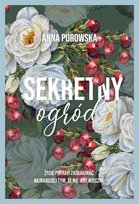 Sekretny ogród (barwione brzegi) Purowska Anna
