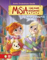 Sekrety biblioteki. Misia i jej mali pacjenci Cholewińska-Szkolik Aniela