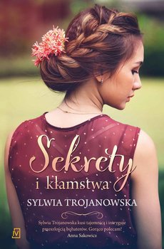 Sekrety i kłamstwa - Trojanowska Sylwia