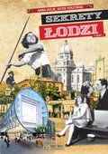 Sekrety Łodzi. Część 1 - Kulik Anna, Perzyński Jacek