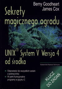 Sekrety magicznego ogrodu. Unix System V Wersja 4 od środka - Goodheart Berny