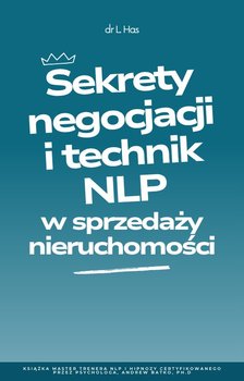 Sekrety negocjacji i technik NLP w sprzedaży nieruchomości - ebook EPUB - L. Has
