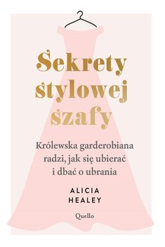 Sekrety stylowej szafy - Healey Alicia