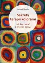 Sekrety terapii kolorami Matela Leszek