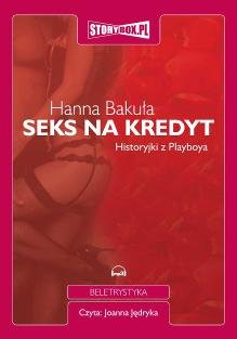 Seks na kredyt - Bakuła Hanna