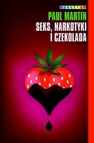 Seks, narkotyki i czekolada Martin Paul