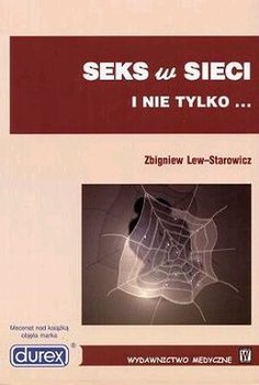 Seks w Sieci i nie Tylko... - Lew-Starowicz Zbigniew