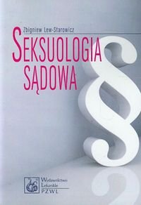 Seksuologia sądowa - Lew-Starowicz Zbigniew