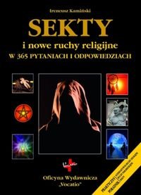 Sekty i nowe ruchy religijne w 365 pytaniach i odpowiedziach - Kamiński Ireneusz