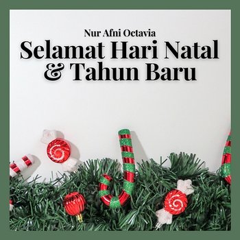 Selamat Hari Natal & Tahun Baru - Nur Afni Octavia