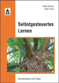 Selbstgesteuertes Lernen - Konrad Klaus, Traub Silke