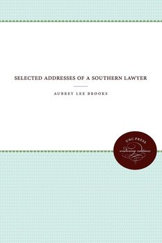 Selected Addresses of a Southern Lawyer - Brooks Aubrey Lee