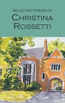 Selected Poems of Christina Rossetti. Wordsworth Poetry Library wer. angielska Christina Rossetti
