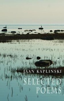 Selected Poems - Kaplinski Jaan