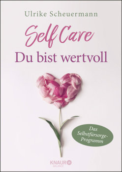 SELF CARE - Du bist wertvoll - Scheuermann Ulrike