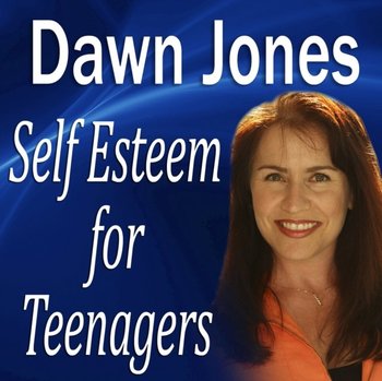 Self-Esteem for Teenagers - Jones Dawn