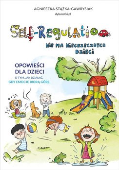 Self-Regulation. Nie ma niegrzecznych dzieci - ebook epub - Stążka-Gawrysiak Agnieszka